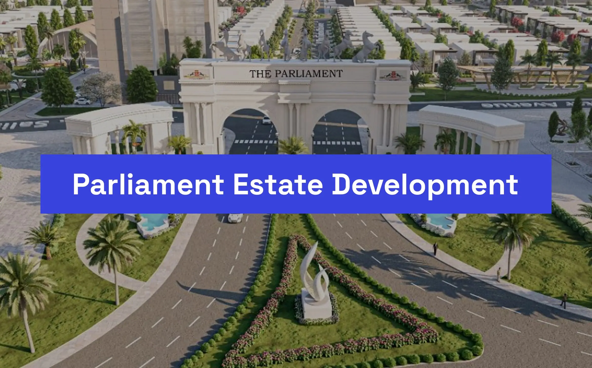 Parliament Estate Development